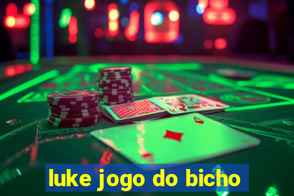 luke jogo do bicho